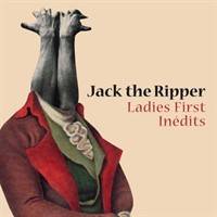 Jack The Ripper : Ladies First - Inédits